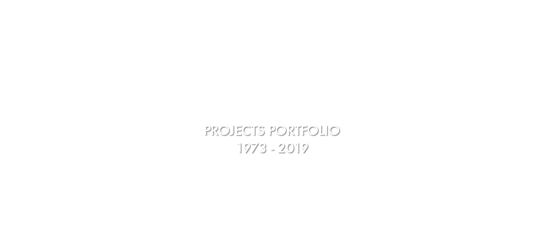  PROJECTS PORTFOLIO 1973 - 2019